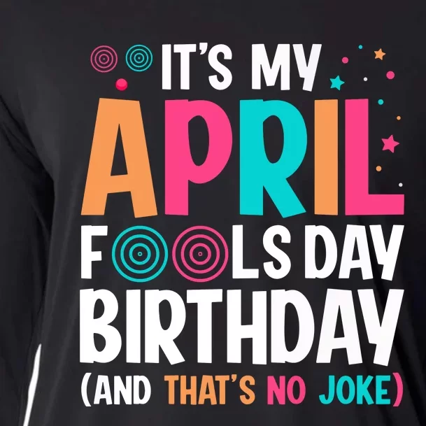 Funny Its My April Fools Day Birthday Born On April 1st Premium Cooling Performance Long Sleeve Crew