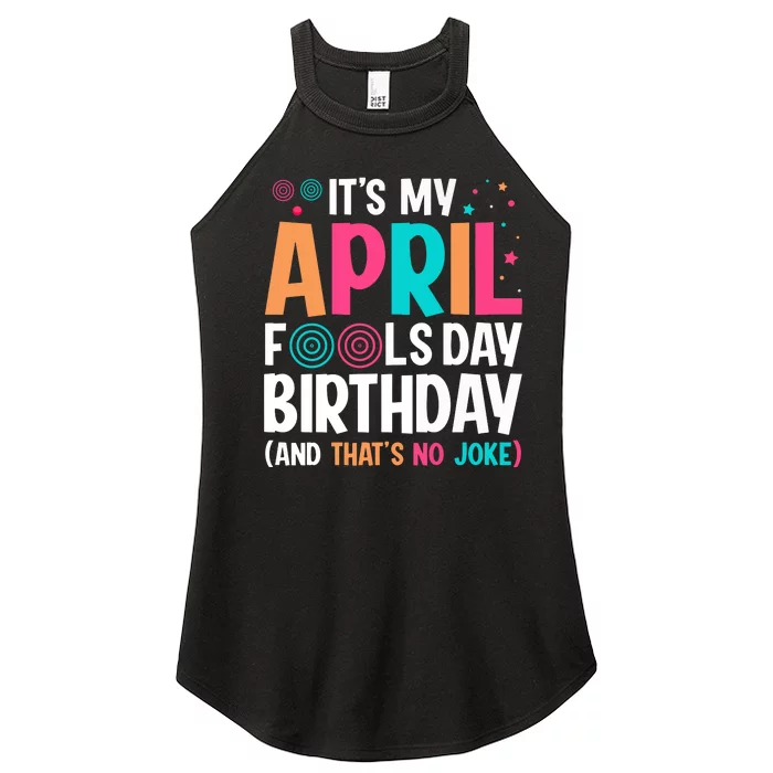 Funny Its My April Fools Day Birthday Born On April 1st Premium Women’s Perfect Tri Rocker Tank