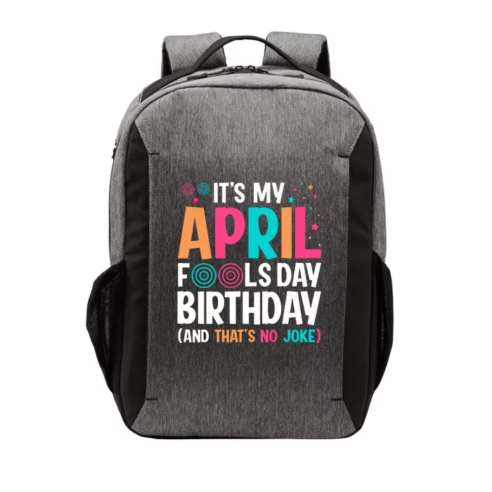 Funny Its My April Fools Day Birthday Born On April 1st Premium Vector Backpack