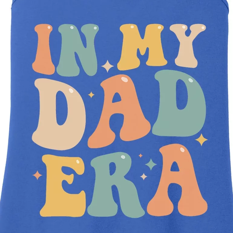 Funny In My Dad Era Lover Groovy Retro Daddy Fathers Day Cool Gift Ladies Essential Tank