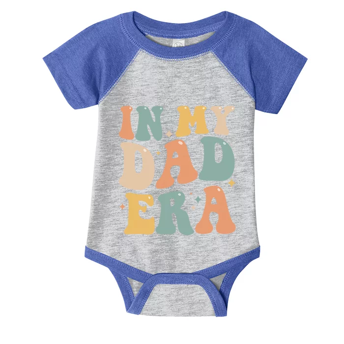 Funny In My Dad Era Lover Groovy Retro Daddy Fathers Day Cool Gift Infant Baby Jersey Bodysuit