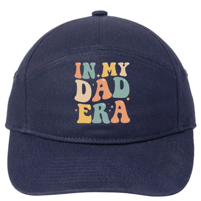 Funny In My Dad Era Lover Groovy Retro Daddy Fathers Day Cool Gift 7-Panel Snapback Hat