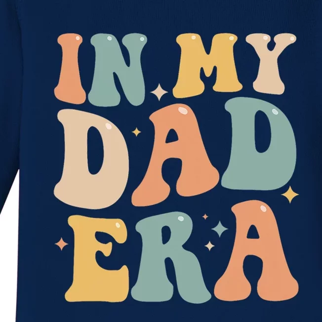 Funny In My Dad Era Lover Groovy Retro Daddy Fathers Day Cool Gift Baby Long Sleeve Bodysuit