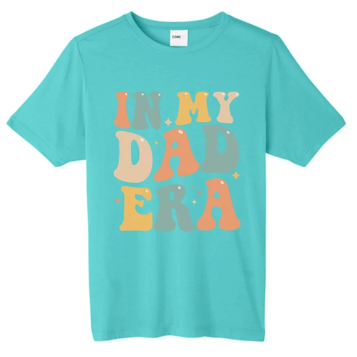 Funny In My Dad Era Lover Groovy Retro Daddy Fathers Day Cool Gift ChromaSoft Performance T-Shirt