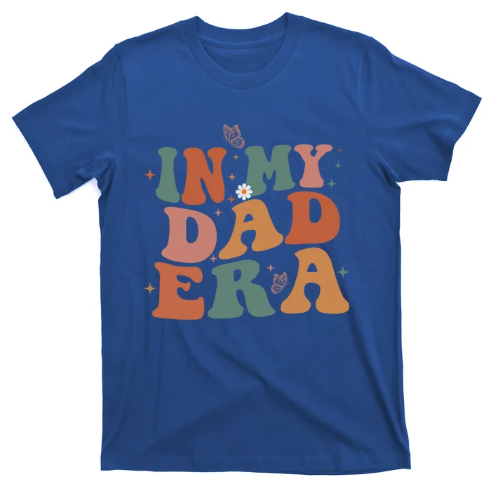 Funny In My Dad Era Lover Groovy Retro Daddy Fathers Day Gift T-Shirt