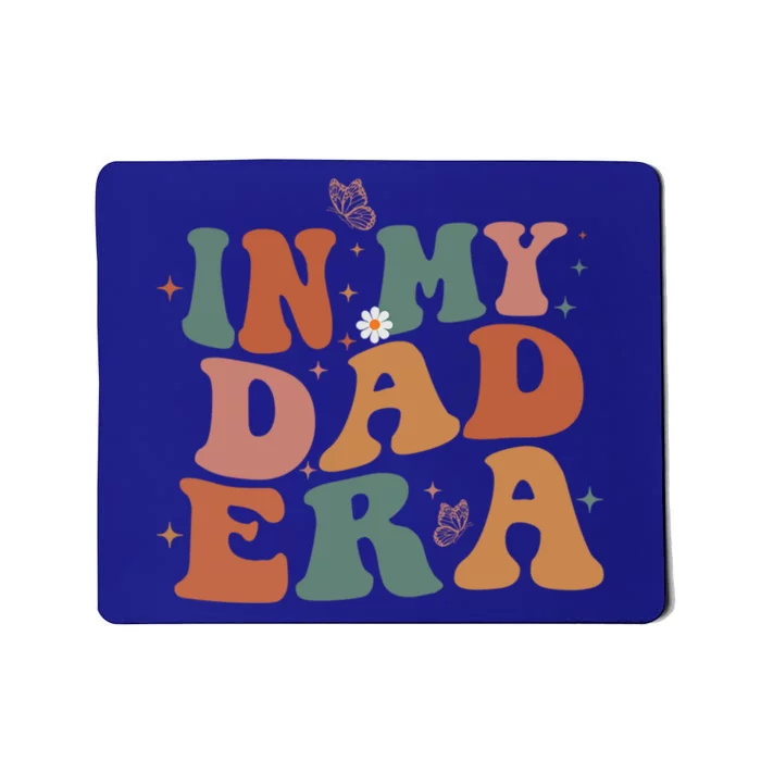 Funny In My Dad Era Lover Groovy Retro Daddy Fathers Day Gift Mousepad