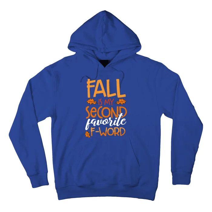 Fall Is My Second Favorite F Word Funny Autumn Gift Hoodie