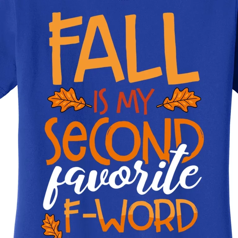 Fall Is My Second Favorite F Word Funny Autumn Gift Women's T-Shirt