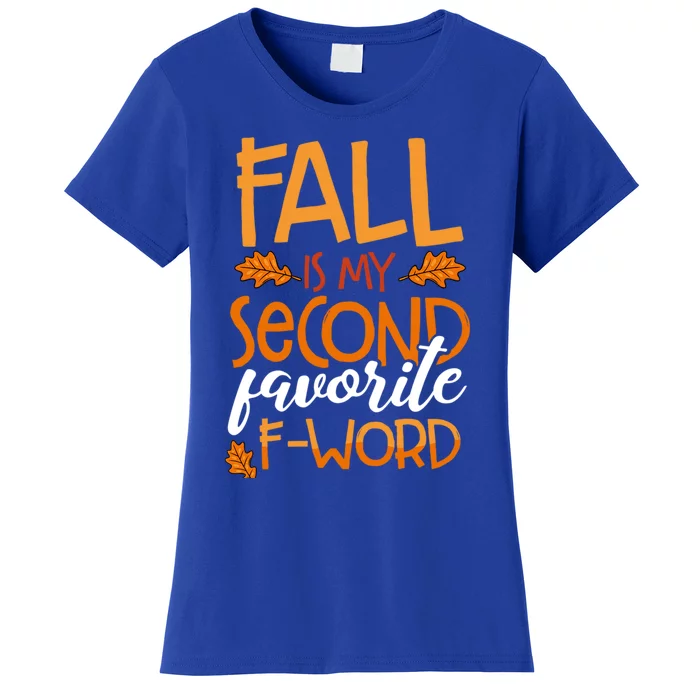 Fall Is My Second Favorite F Word Funny Autumn Gift Women's T-Shirt