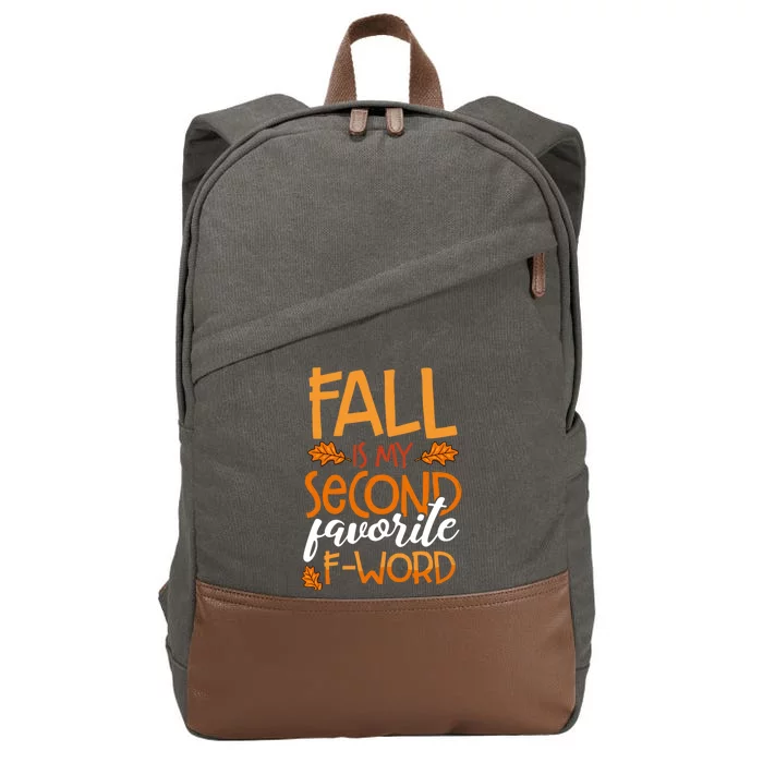 Fall Is My Second Favorite F Word Funny Autumn Gift Cotton Canvas Backpack