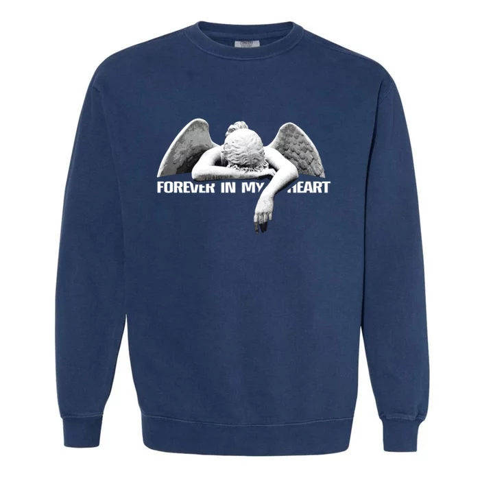 Forever In My Heart Angel Remembrance Honor Your Loved One Great Gift Garment-Dyed Sweatshirt