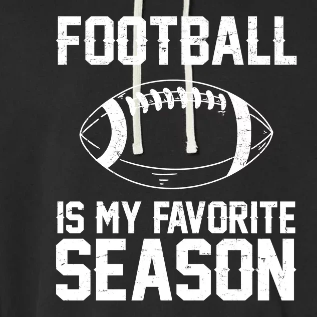 Football Is My Favorite Season Garment-Dyed Fleece Hoodie