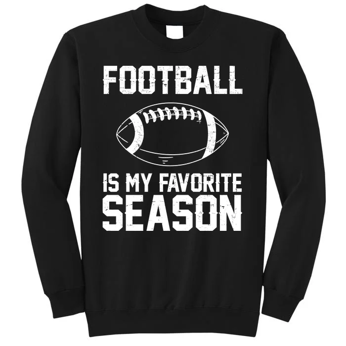 Football Is My Favorite Season Sweatshirt