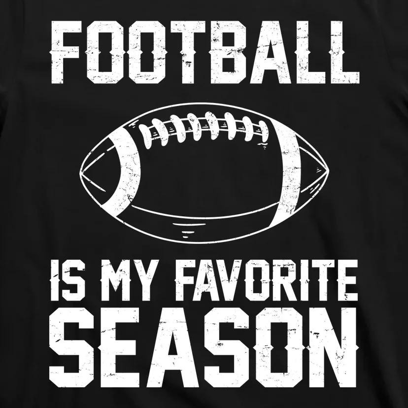 Football Is My Favorite Season T-Shirt