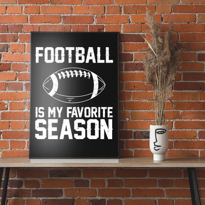 Football Is My Favorite Season Poster