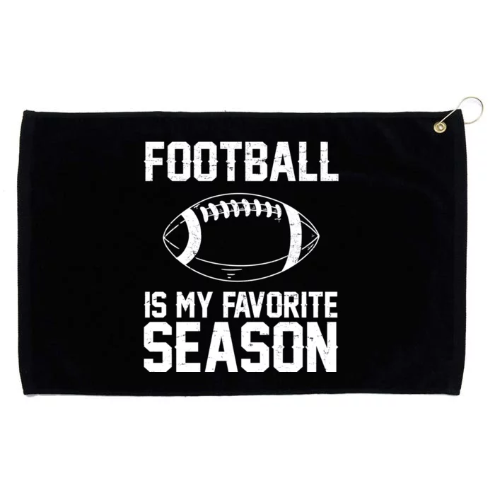 Football Is My Favorite Season Grommeted Golf Towel