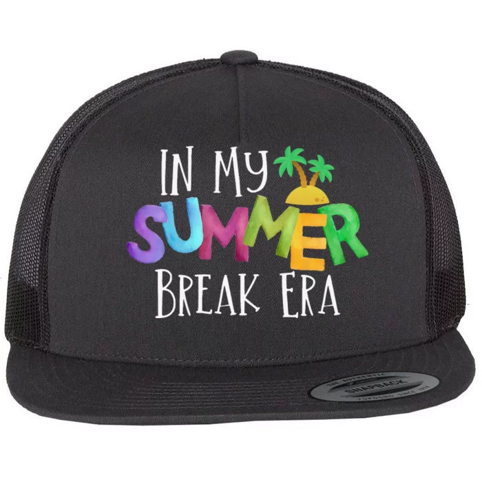 Funny In My Summer Break Era Fun Last Day Of School Teacher Flat Bill Trucker Hat