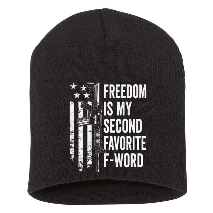 Freedom Is My Second Favorite F Word Funny Gun Joke (BACK) Short Acrylic Beanie