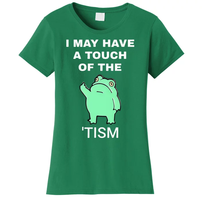 Frog I May Have A Touch Of The Tism Women's T-Shirt