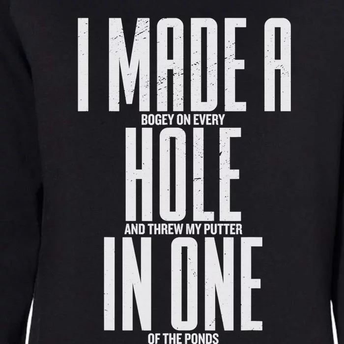 Funny I Made A Hole In One Disc Golf And Golfing Ace Gift Womens California Wash Sweatshirt