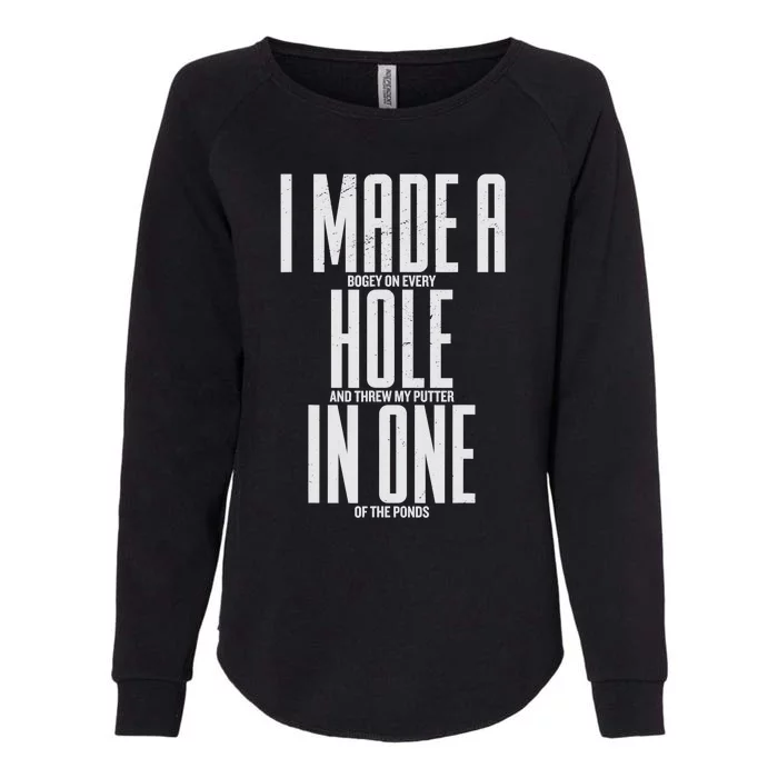 Funny I Made A Hole In One Disc Golf And Golfing Ace Gift Womens California Wash Sweatshirt