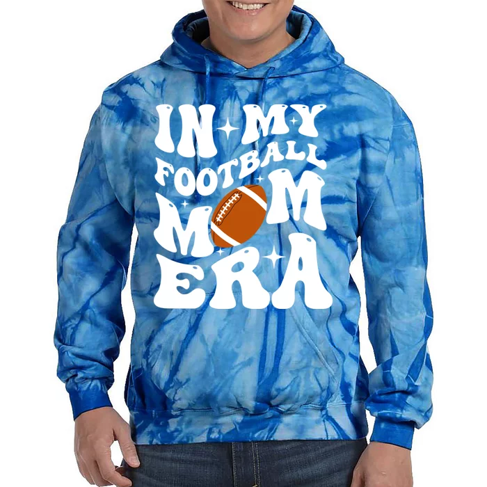 Funny In My Football Mom Era Cool Gift Tie Dye Hoodie