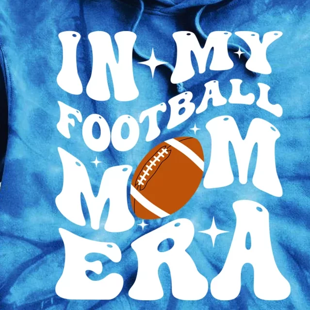 Funny In My Football Mom Era Cool Gift Tie Dye Hoodie