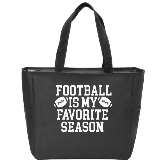 Football Is My Favorite Season Zip Tote Bag