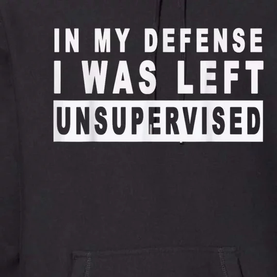 Funny In My Defense I Was Left Unsupervised Short Sleeve Premium Hoodie