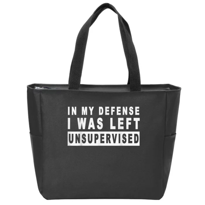 Funny In My Defense I Was Left Unsupervised Short Sleeve Zip Tote Bag