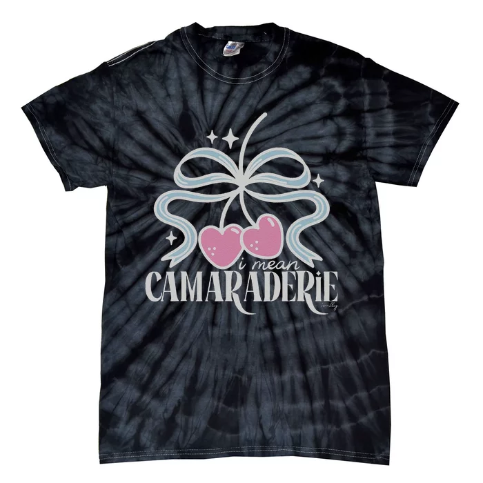 Funny I Mean Camaraderie Terriblay Tie-Dye T-Shirt