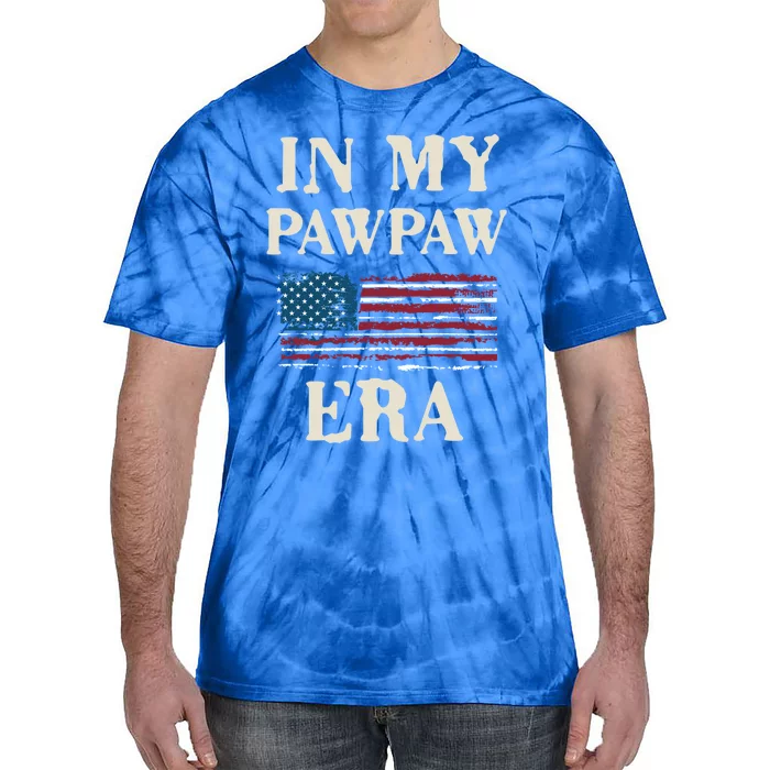 Funny In My Pawpaw Era Flag Retro FatherS Day Cute Gift Tie-Dye T-Shirt