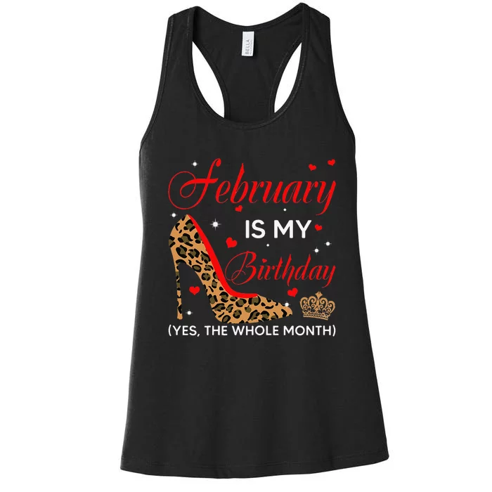 February Is My Birthday Yes The Whole Month High Heel Women's Racerback Tank