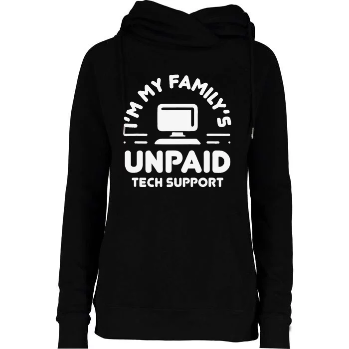 Funny IM My FamilyS Unpaid Tech Support Computer Engineer Womens Funnel Neck Pullover Hood