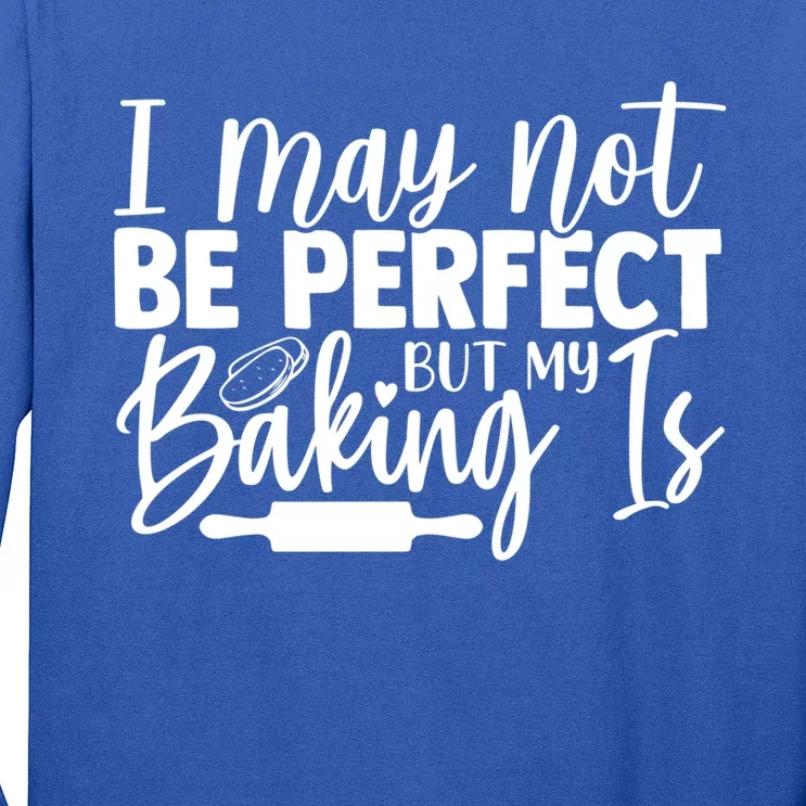 Funny I May Not Be Perfect But My Baking Is Cupcakes Design Gift Long Sleeve Shirt