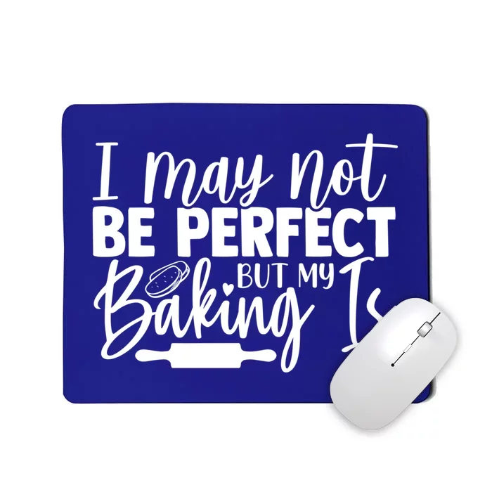 Funny I May Not Be Perfect But My Baking Is Cupcakes Design Gift Mousepad