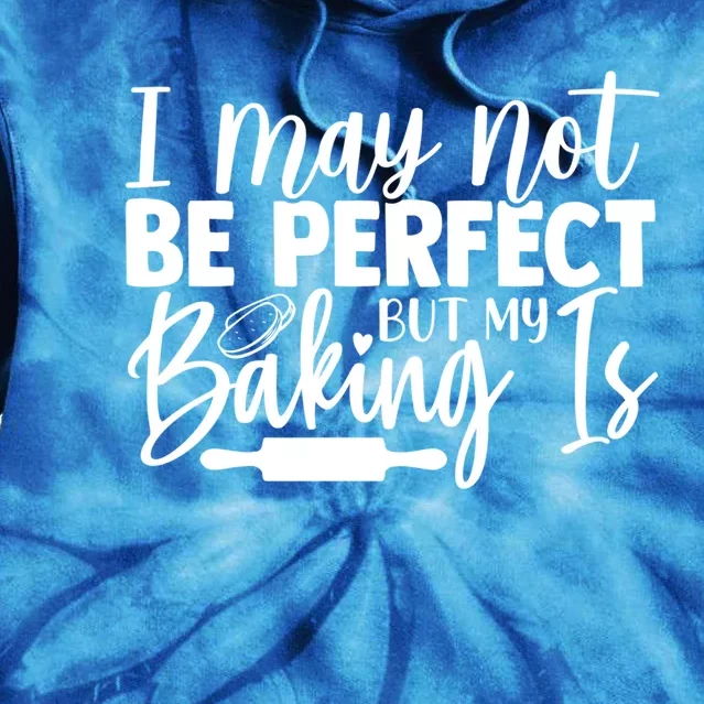 Funny I May Not Be Perfect But My Baking Is Cupcakes Design Gift Tie Dye Hoodie