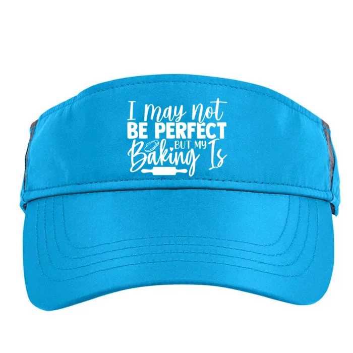 Funny I May Not Be Perfect But My Baking Is Cupcakes Design Gift Adult Drive Performance Visor