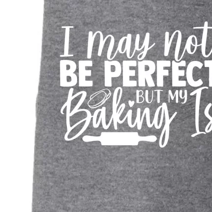 Funny I May Not Be Perfect But My Baking Is Cupcakes Design Gift Doggie 3-End Fleece Hoodie