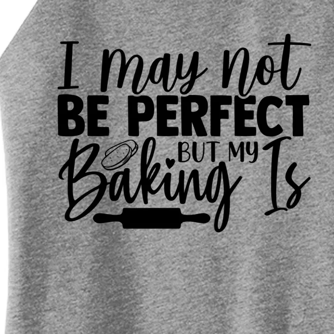 Funny I May Not Be Perfect But My Baking Is Cupcakes Design Gift Women’s Perfect Tri Rocker Tank