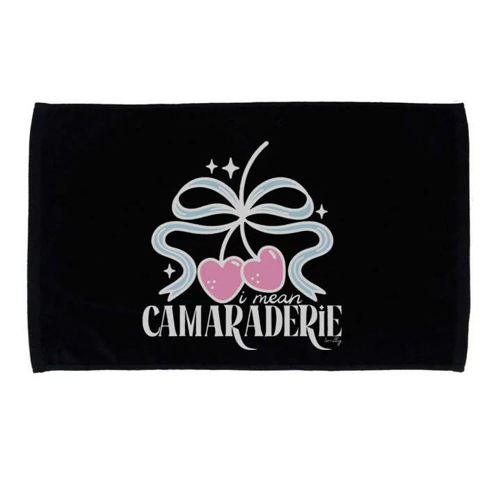 Funny I Mean Camaraderie Terriblay Microfiber Hand Towel