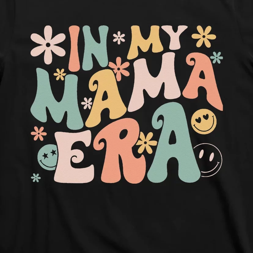 Funny In My Mama Era Lover Groovy Retro Mom Mother's Day T-Shirt