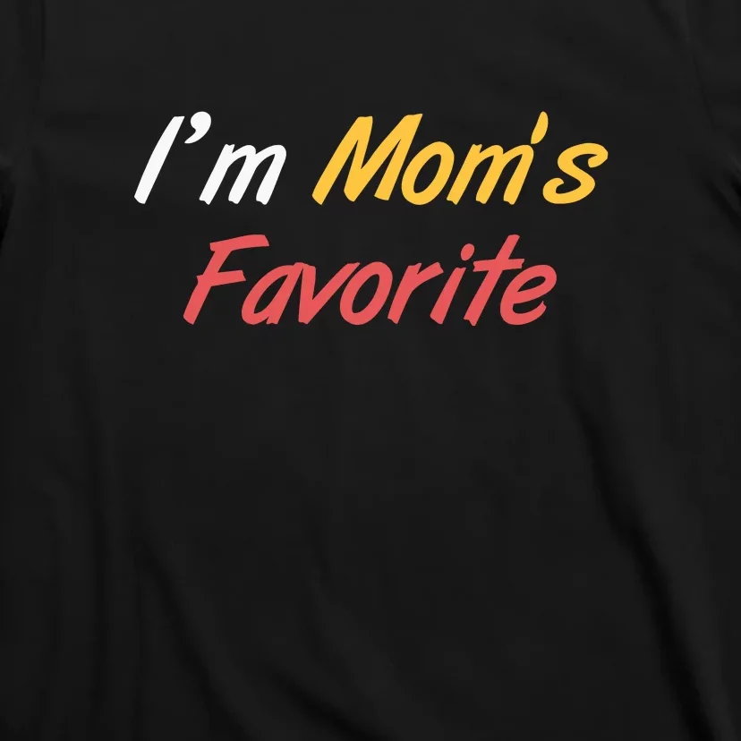 Funny Im Moms Favorite T-Shirt