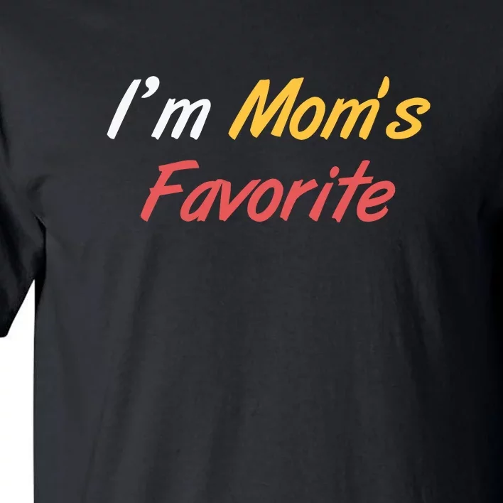 Funny Im Moms Favorite Tall T-Shirt