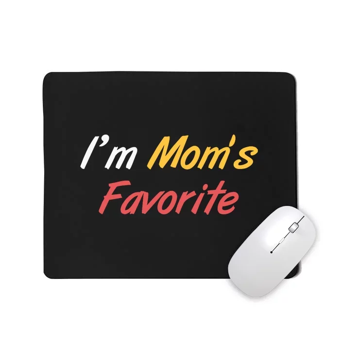 Funny Im Moms Favorite Mousepad