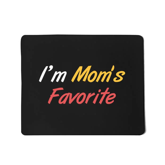 Funny Im Moms Favorite Mousepad