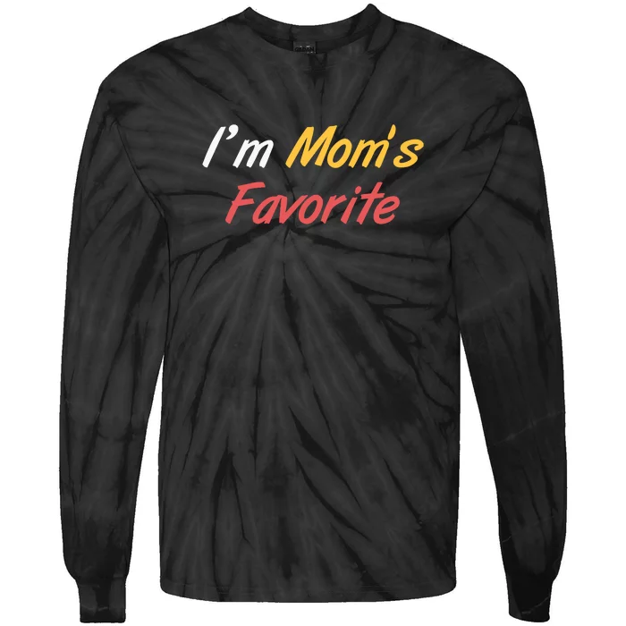 Funny Im Moms Favorite Tie-Dye Long Sleeve Shirt