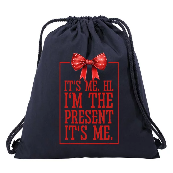 Funny ItS Me Hi IM The Present ItS Me Drawstring Bag