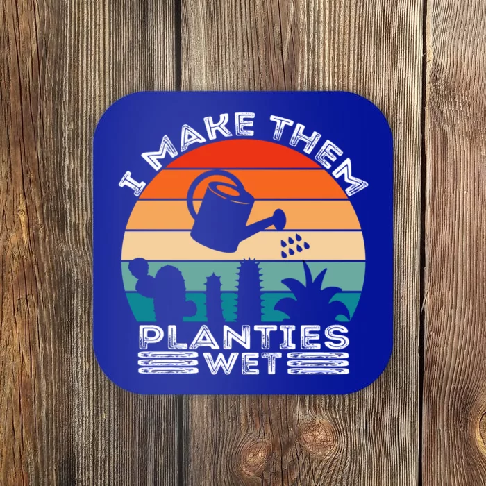 Funny I Make Them Planties Wet Vintage Gardener Gardening Gift Coaster