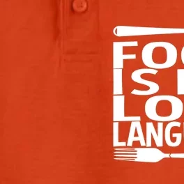 Food Is My Love Language Foodie Chef Food Lover Blogger Gift Dry Zone Grid Performance Polo